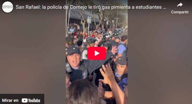 Marcha Universitaria: en San Rafael la Policía le tiró gas pimienta a los manifestantes